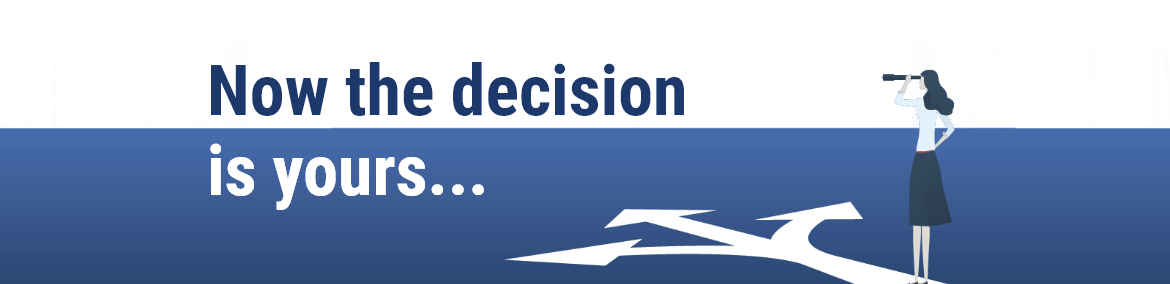 Now the decision is yours
